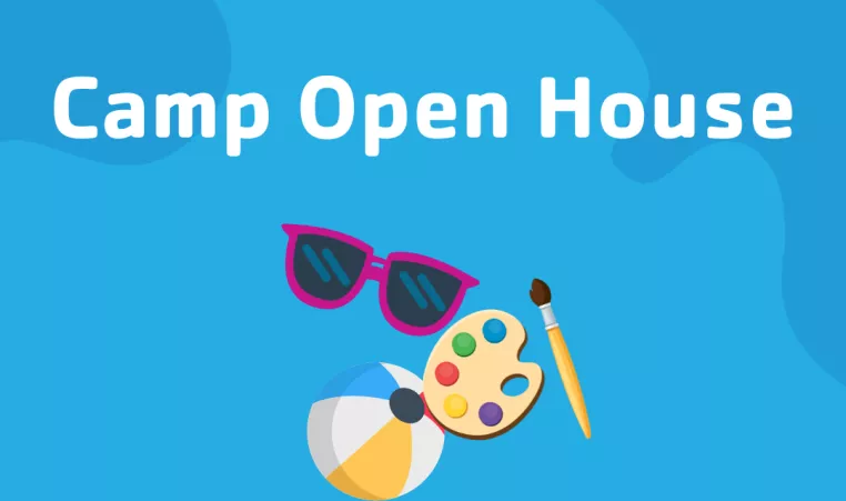 Camp 2024 Open House Dates
