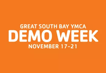 Great South Bay YMCA Demo Week Fall 2 November 17-21